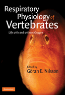 Respiratory Physiology of Vertebrates: Life with and Without Oxygen