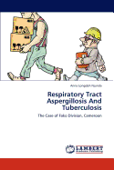 Respiratory Tract Aspergillosis and Tuberculosis