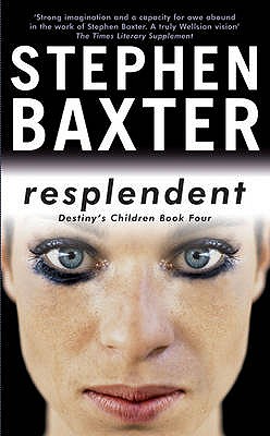 Resplendent: Destiny's Children Book Four - Baxter, Stephen
