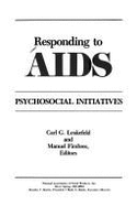 Responding to AIDS: Psychosocial Initiatives - Leukefeld, Carl G. (Editor), and Fimbres, Manuel F. (Editor), and National Association of Social Workers