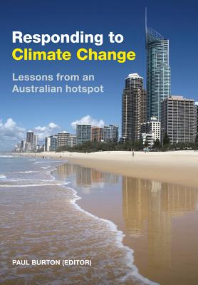 Responding to Climate Change: Lessons from an Australian Hotspot - Burton, Paul (Editor)