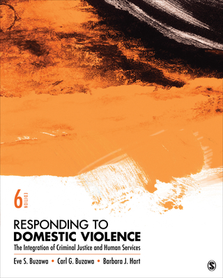 Responding to Domestic Violence: The Integration of Criminal Justice and Human Services - Buzawa, Eve S, and Buzawa, Carl G, and Hart, Barbara J