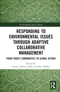 Responding to Environmental Issues Through Adaptive Collaborative Management: From Forest Communities to Global Actors