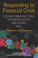 Responding to Financial Crisis - Lessons from Asia Then, the United States and Europe Now