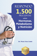 Respondo 1.500 preguntas sobre Hormonas, Metabolismo y Nutricin