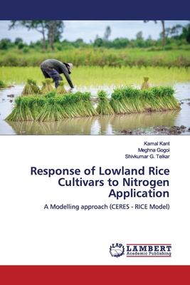 Response of Lowland Rice Cultivars to Nitrogen Application - Kant, Kamal, and Gogoi, Meghna, and Telkar, Shivkumar G