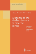 Response of the Nuclear System to External Forces: Proceedings of the V La Rbida International Summer School on Nuclear Physics Held at La Rbida, Huelva, Spain 19 June - 1 July 1994