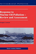 Response to Marine Oil Pollution: Review and Assessment