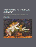 Response to the Blue Juniata: And Other Poems, Sentimental, Historical and Religious
