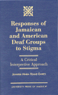 Responses of Jamaican and American Deaf Groups to Stigma: A Critical Interpretive Approach