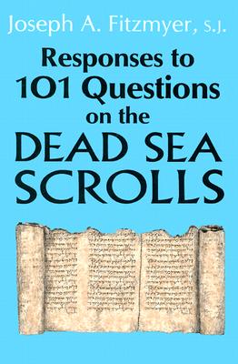 Responses to 101 Questions on the Dead Sea Scrolls - Fitzmyer, Joseph A, Professor, S.J.