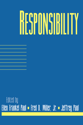 Responsibility: Volume 16, Part 2 - Paul, Ellen Frankel (Editor), and Miller, Jr, Fred D. (Editor), and Paul, Jeffrey (Editor)