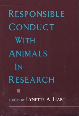 Responsible Conduct with Animals in Research - Hart, Lynette A