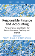 Responsible Finance and Accounting: Performance and Profit for Better Business, Society and Planet
