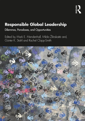 Responsible Global Leadership: Dilemmas, Paradoxes, and Opportunities - Mendenhall, Mark E. (Editor), and Zilinskaite, Milda (Editor), and Stahl, Gnter K. (Editor)