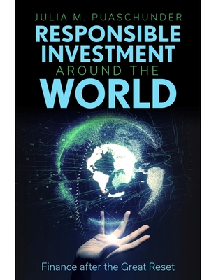 Responsible Investment Around the World: Finance After the Great Reset - Puaschunder, Julia M