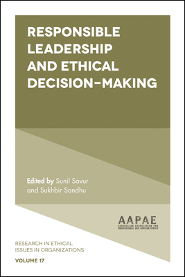 Responsible Leadership and Ethical Decision-Making - Savur, Sunil (Editor), and Sandhu, Sukhbir (Editor)