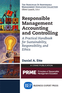 Responsible Management Accounting and Controlling: A Practical Handbook for Sustainability, Responsibility, and Ethics
