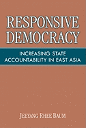 Responsive Democracy: Increasing State Accountability in East Asia