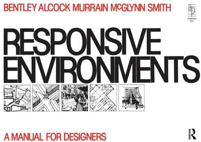 Responsive Environments - McGlynn, Sue, and Bentley, Ian (Editor), and Smith, Graham