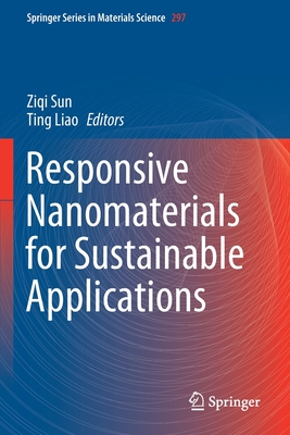 Responsive Nanomaterials for Sustainable Applications - Sun, Ziqi (Editor), and Liao, Ting (Editor)