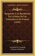 Respuesta a la Resolucion de La Iunta de Los Eclesiasticos de Francia (1636)