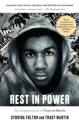 Rest in Power: The Enduring Life of Trayvon Martin - Fulton, Sybrina, and Martin, Tracy