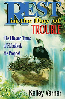 Rest in the Day of Trouble - Varner, Kelley, Dr.