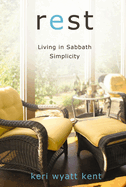 Rest: Living in Sabbath Simplicity