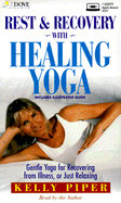 Rest & Recovery with Healing Yoga - Piper, Kelly (Read by)