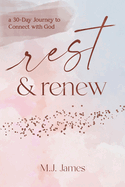 Rest & Renew: a 30 Day Journey to Connect with God
