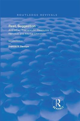 Rest, Suggestion, and Other Therapeutic Measures in Nervous and Mental Diseases - Dercum, Francis X.