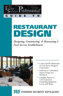 Restaurant Design: Designing, Constructing & Renovating a Food Service Establishment: 365 Secrets Revealed - Fullen, Sharon L