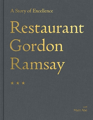Restaurant Gordon Ramsay: A Story of Excellence - Ramsay, Gordon
