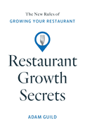 Restaurant Growth Secrets: The New Rules of Growing Your Restaurant