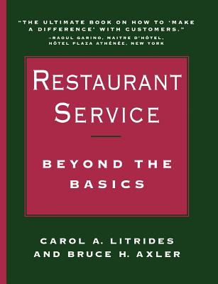 Restaurant Service: Beyond the Basics - Litrides, Carol A, and Axler, Bruce H