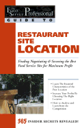 Restaurant Site Location: Finding, Negotiating & Securing the Best Food Service Site for Maximum Profit