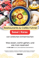 Restaurants & Cafs in Seoul Korea - Fhrer von wirklichen Einheimischen