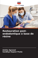 Restauration post-endodontique ? base de r?sine