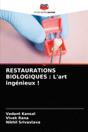 Restaurations Biologiques: L'art ingnieux !