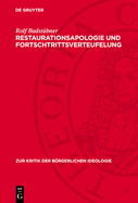 Restaurationsapologie Und Fortschtrittsverteufelung: Das Entspannungsfeindliche B?rgerliche Nachkriegsgeschichtsbild in Der Brd