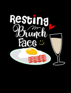 Resting Brunch Face: Funny Quotes and Pun Themed College Ruled Composition Notebook