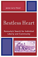 Restless Heart: Kentucky's Search for Individual Liberty and Community