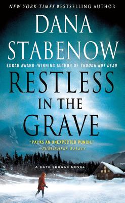 Restless in the Grave: A Kate Shugak Novel - Stabenow, Dana