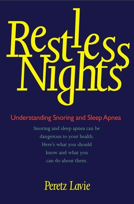 Restless Nights: Understanding Snoring and Sleep Apnea - Lavie, Peretz, Professor