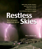 Restless Skies: The Ultimate Weather Book - Douglas, Paul