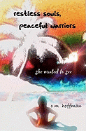Restless Souls, Peaceful Warriors