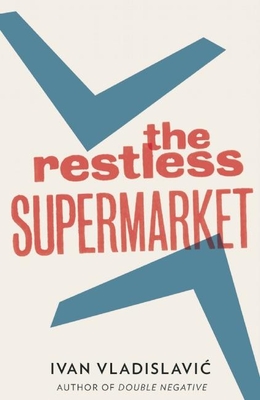 Restless Supermarket - Vladislavic, Ivan