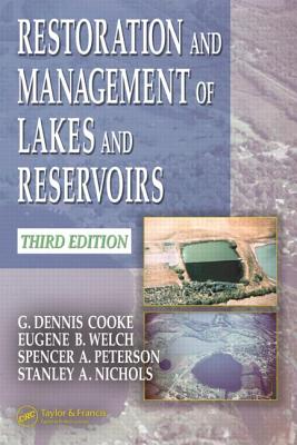 Restoration and Management of Lakes and Reservoirs - Cooke, G Dennis, and Welch, Eugene B, and Peterson, Spencer