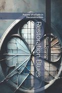 Restoration Blues: Poems of a Faith in Deconstruction